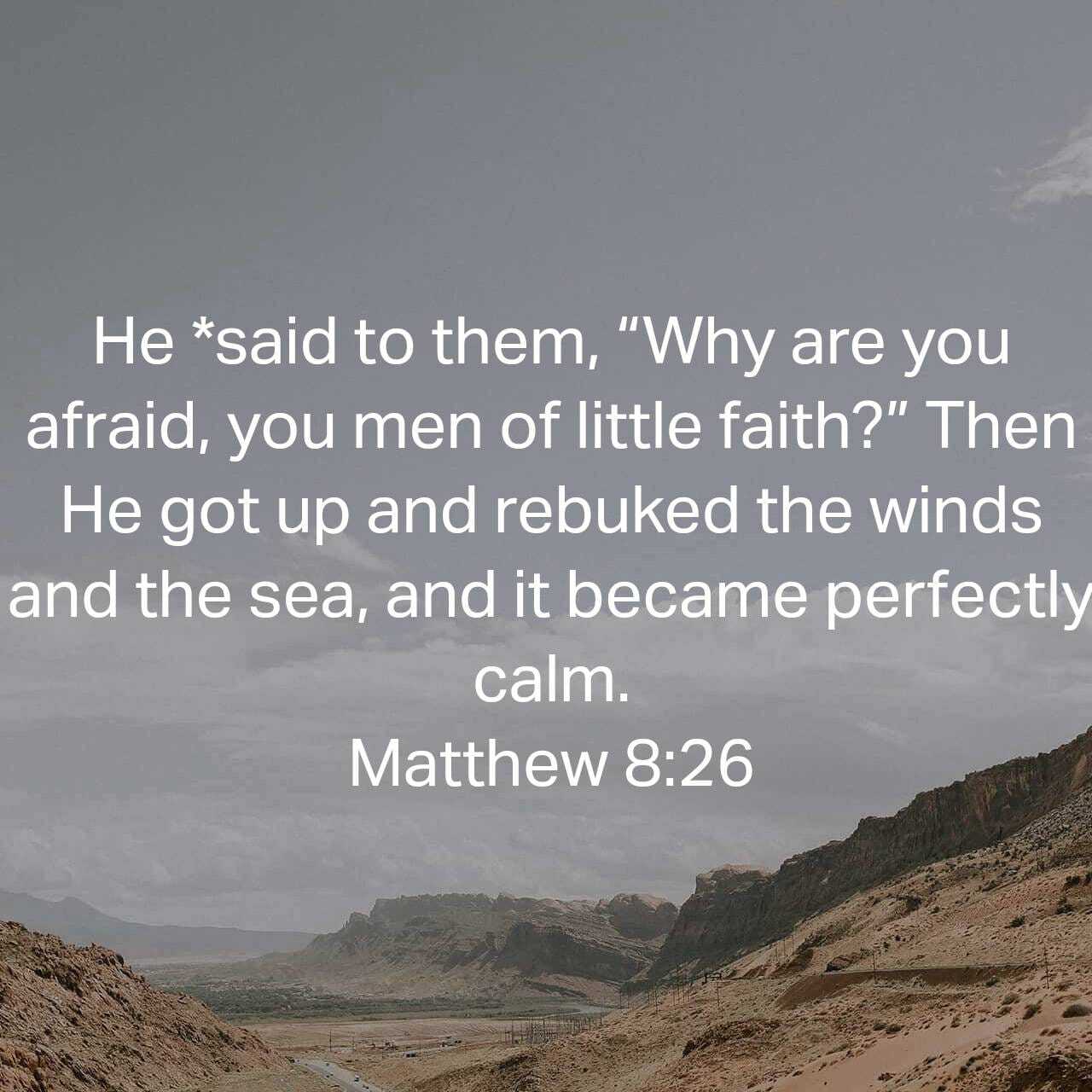 Question Jesus Asked [4] : Why are you afraid, you men of little faith?’